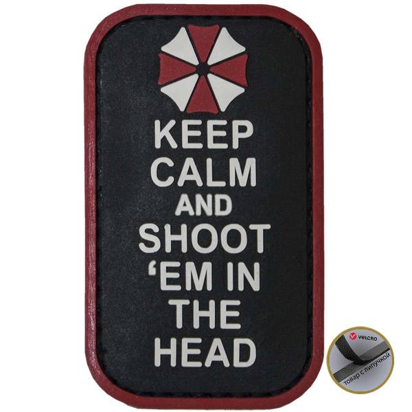 Нашивка ( шеврон патч patch ) тактическая KEEP CALM and SHOOT 'EM IN THE HEAD 3D PVC ( пластизоль ) липучке 7,5х4,5 черная (2504170) - HAKKI