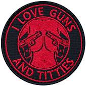 Нашивка ( шеврон патч patch ) тактическая I LOVE GUNS AND TITTIES вышитая на липуче D-8,5 черная (2509128) - ВОЕНТОРГ ТЫЛОВИК