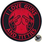 Нашивка ( шеврон патч patch ) тактическая I LOVE GUNS AND TITTIES вышитая на липуче D-8,5 черная (2509128) - ВОЕНТОРГ ТЫЛОВИК